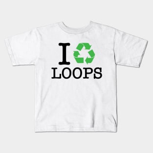 I Recycle Loops Kids T-Shirt